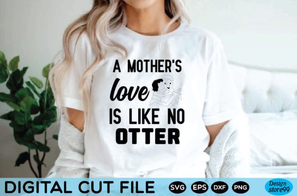 Womens a Mother s Love is Like No Otter – A Design Review for Real Embroidery Use